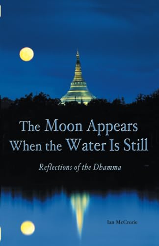 Imagen de archivo de The Moon Appears When the Water Is Still: Reflections of the Dhamma a la venta por More Than Words