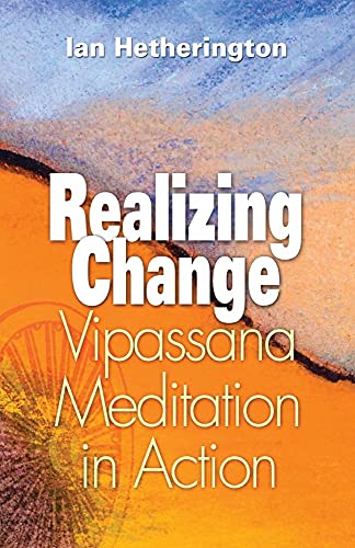 Beispielbild fr Realizing Change: Vipassana Meditation in Action zum Verkauf von WorldofBooks