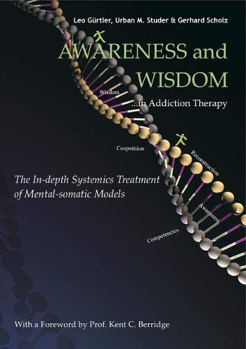 9781928706632: Awareness and Wisdom in Addiction Therapy: The In-Depth Systemics Treatment of Mental-somatic Models