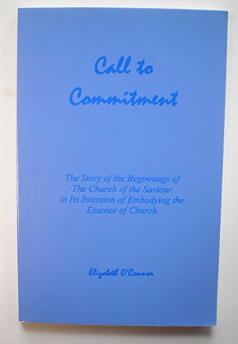 9781928717041: Call to Commitment: The Story of the Beginnings of the Church of the Saviour
