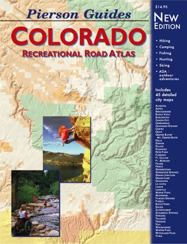 Beispielbild fr Pierson Guides Colorado: Recreational Road Atlas zum Verkauf von Once Upon A Time Books