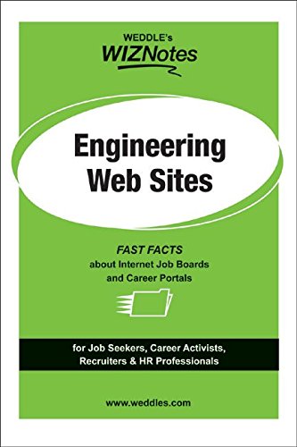 Beispielbild fr WEDDLE's WIZNotes: Engineering Web Sites: Fast Facts About Internet Job Boards and Career Portals (WEDDLE's WizNotes series) zum Verkauf von The Maryland Book Bank