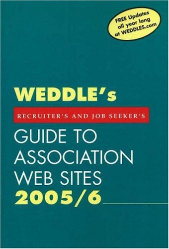 Beispielbild fr WEDDLE's Guide to Association Web Sites: For Recruiters and Job Seekers (Weddle's Guide to Association Web Sites: For Recruiters & Job Seeker) zum Verkauf von Conover Books