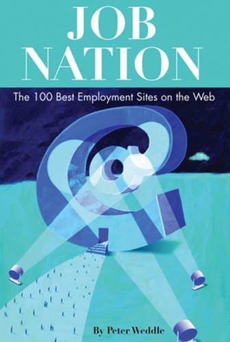 Stock image for Job Nation : The 100 Best Employment Sites on the Web for sale by Better World Books