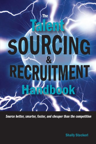 Stock image for The Talent Sourcing and Recruitment Handbook: Source Better, Smarter, Faster, and Cheaper Than the Competition for sale by ThriftBooks-Dallas