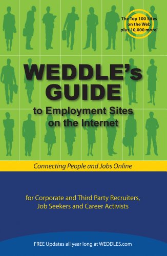 9781928734802: WEDDLE's Guide to Employment Sites on the Internet: For Corporate and Third Party Recruiters, Job Seekers and Career Activists