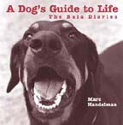 Stock image for A Dog's Guide to Life : The Bala Diaries for sale by Better World Books