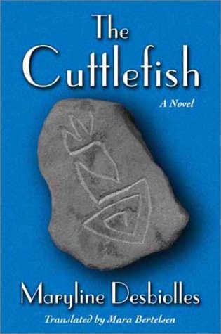 The Cuttlefish: A Novel (9781928746218) by Desbiolles, Maryline