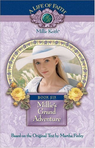 9781928749141: Millie's Grand Adventure: Bk. 6 (Life of Faith)