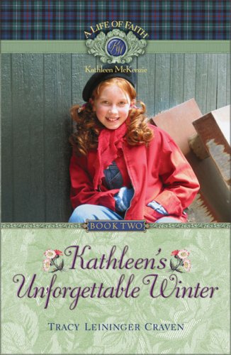 Beispielbild fr Kathleen's Unforgettable Winter (Life of Faith, A: Kathleen McKenzie Series) zum Verkauf von SecondSale