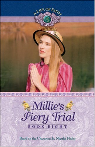 9781928749486: Millie's Fiery Trial (Life of Faith, A: Millie Keith Series)