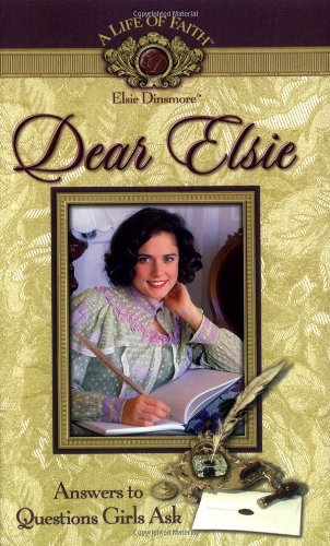 9781928749554: Dear Elsie: Answers to Questions Girls Ask