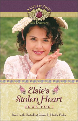 Elsie's Stolen Heart (Life of Faith) (9781928749837) by Finley, Martha