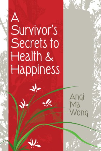 Imagen de archivo de A Survivor's Secrets to Health and Happiness a la venta por OceanwaveBooks