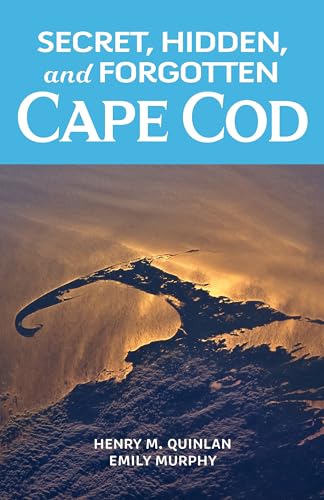 Beispielbild fr Secret, Hidden, and Forgotten Cape Cod zum Verkauf von Blackwell's