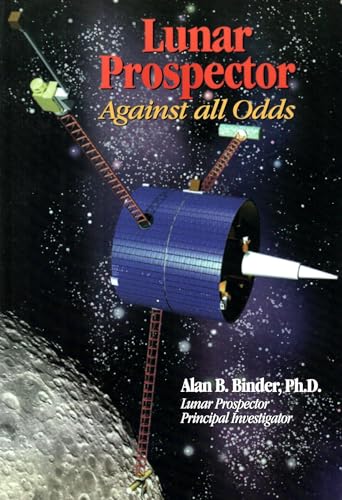 Beispielbild fr Lunar Prospector : Against all Odds zum Verkauf von Mahler Books