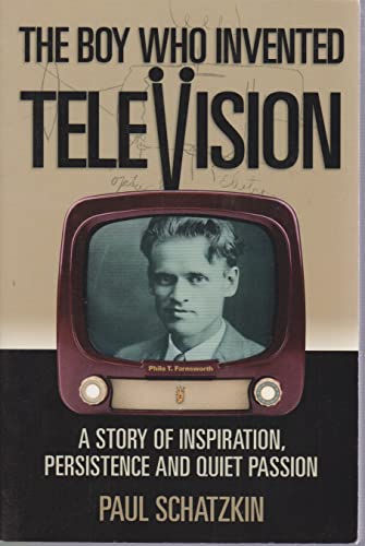 Imagen de archivo de The Boy Who Invented Television: A Story of Inspiration, Persistence and Quiet Passion a la venta por James Lasseter, Jr