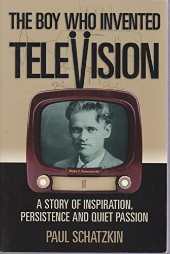 Stock image for The Boy Who Invented Television: A Story of Inspiration, Persistence and Quiet Passion for sale by James Lasseter, Jr