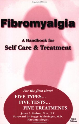 Fibromyalgia: A Handbook for Self Care and Treatment