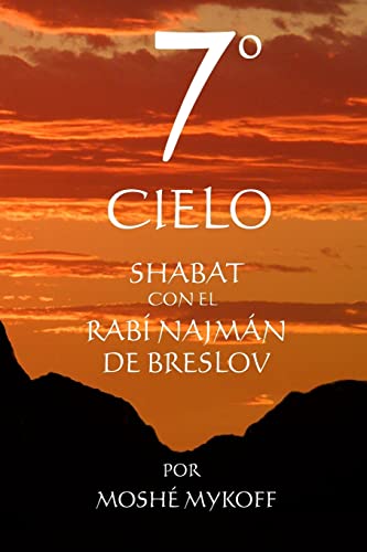 Imagen de archivo de 7 Cielo: Shabat con el Rebe Najmn de Breslov (Spanish Edition) a la venta por GF Books, Inc.