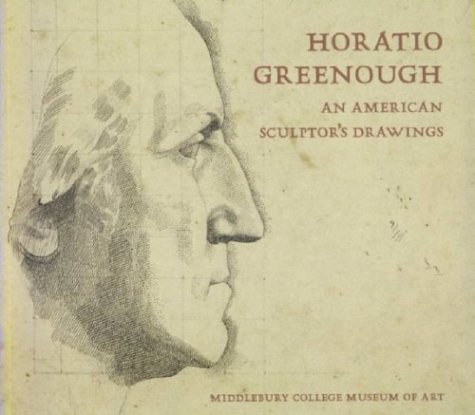 Stock image for Horatio Greenough: An American Sculptor's Drawings for sale by Katsumi-san Co.