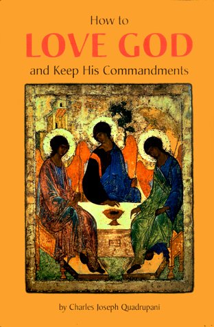 Beispielbild fr How to Love God & Keep His Commandments zum Verkauf von Wonder Book