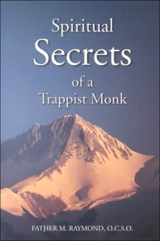 Stock image for Spiritual Secrets of a Trappist Monk: The Truth of Who You are and What God Calls You to be for sale by Mount Angel Abbey Library
