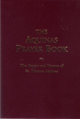 9781928832140: The Aquinas Prayer Book: The Prayers and Hymns of St. Thomas Aquinas