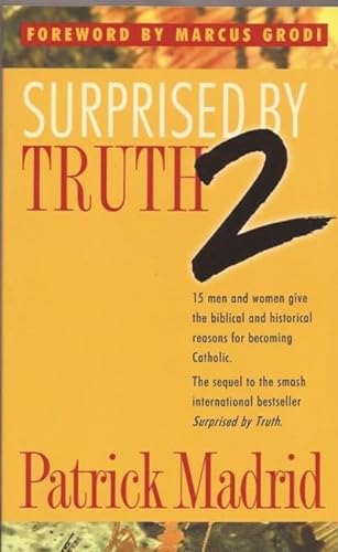 Beispielbild fr Surprised by Truth 2: 15 Men and Women Give the Biblical and Historical Reasons For Becoming Catholic. (v. 2) zum Verkauf von Greenway