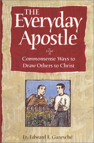 Beispielbild fr The Everyday Apostle: Commonsense Ways to Draw Others to Christ zum Verkauf von HPB-Emerald