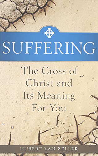 Stock image for Suffering: The Catholic Answer: The Cross of Christ and Its Meaning for You for sale by Dream Books Co.