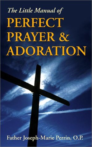 Stock image for The Little Manual of Perfect Prayer and Adoration for sale by Front Cover Books