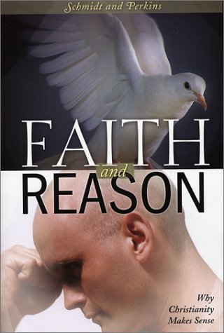 Stock image for Faith and Reason: Why Christianity Makes Sense for sale by HPB-Emerald