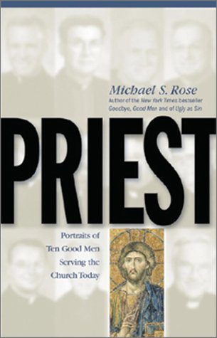 Stock image for Priest: Portraits of Ten Good Men Serving the Church Today for sale by SecondSale