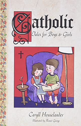 Beispielbild fr Catholic Tales for Boys and Girls zum Verkauf von Goodwill Books