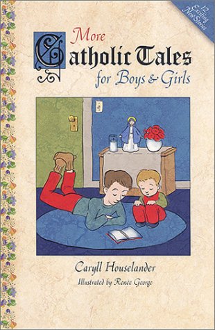 Beispielbild fr More Catholic Tales for Boys and Girls zum Verkauf von ZBK Books