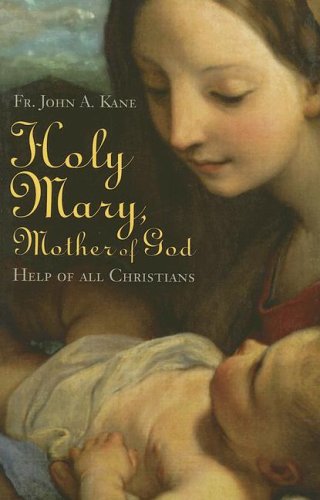 Beispielbild fr Holy Mary, Mother Of God: Help Of All Christians zum Verkauf von Wonder Book