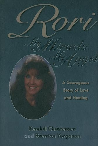 Beispielbild fr Rori: My Miracle, My Angel: A Courageous Story of Love and Healing zum Verkauf von -OnTimeBooks-