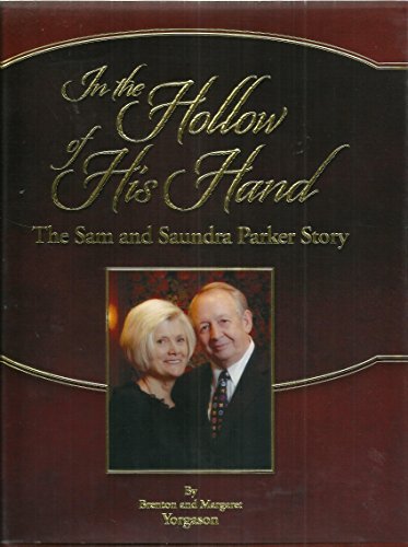 Beispielbild fr In the Hollow of His Hand The Sam and Saundra Parker Story zum Verkauf von Isle Books