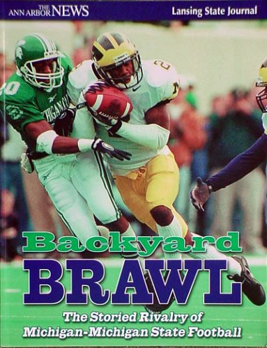 Beispielbild fr Backyard Brawl: The Storied Rival of Michigan-Michigan State Football zum Verkauf von ThriftBooks-Dallas