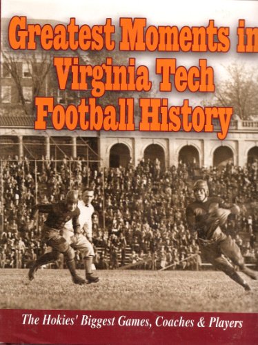 Beispielbild fr Greatest Moments in Virginia Tech Football History zum Verkauf von BookHolders