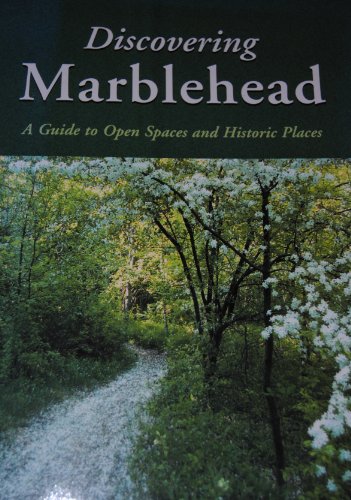 9781928873228: Discovering Marblehead: A Guide to Open Spaces and Historic Places