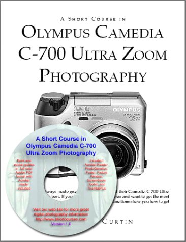 Stock image for A Short Course in Olympus Camedia C-700 Photography Book/eBook for sale by Hawking Books