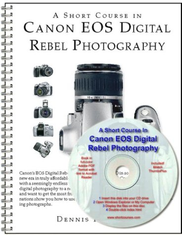 Beispielbild fr A Short Course in Canon EOS Digital Rebel Photography (book/ebook) zum Verkauf von Half Price Books Inc.