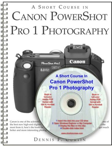 Stock image for A Short Course in Canon PowerShot Pro 1 Photography (Book & eBook on CD-ROM) for sale by dsmbooks