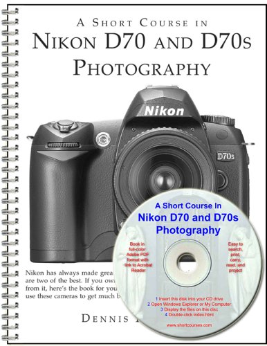 Stock image for A Short Course in Nikon D70 and D70s Photography book/ebook for sale by Affordable Collectibles