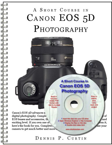 Beispielbild fr A Short Course in Canon EOS 5D Photography book/ebook zum Verkauf von Lee Jones-Hubert