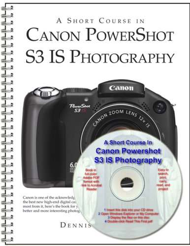 9781928873723: A Short Course in Canon PowerShot S3 IS Photography book/ebook
