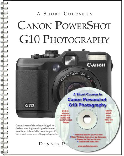 A Short Course in Canon Powershot G10 Photography book/ebook (9781928873884) by Dennis Curtin