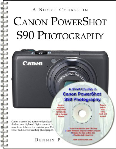 9781928873945: A Short Course in Canon PowerShot S90 Photography book/ebook [Spiralbindung] ...